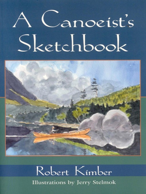 Title details for A Canoeist's Sketchbook by Robert Kimber - Available